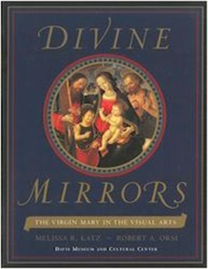 Picture of Divine Mirrors: The Virgin Mary in the Visual Arts