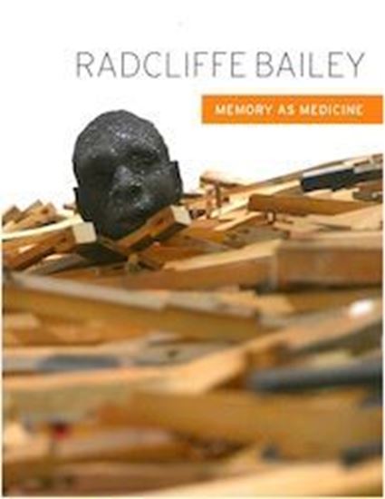 Picture of Radcliffe Bailey: Memory As Medicine
