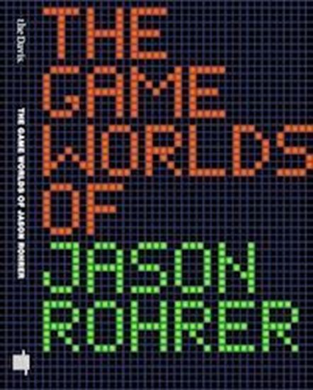 Picture of The Game Worlds of Jason Rohrer